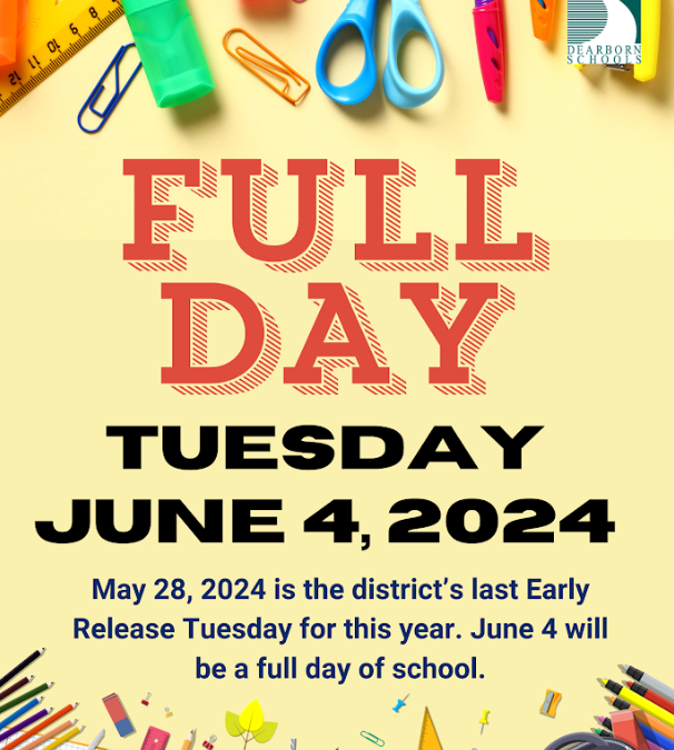 Tuesday, June 4 is a Full Day of School